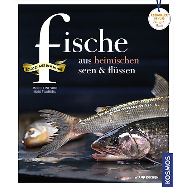 Fische aus heimischen Seen & Flüssen, Jacqueline Vogt, Ingo Swoboda