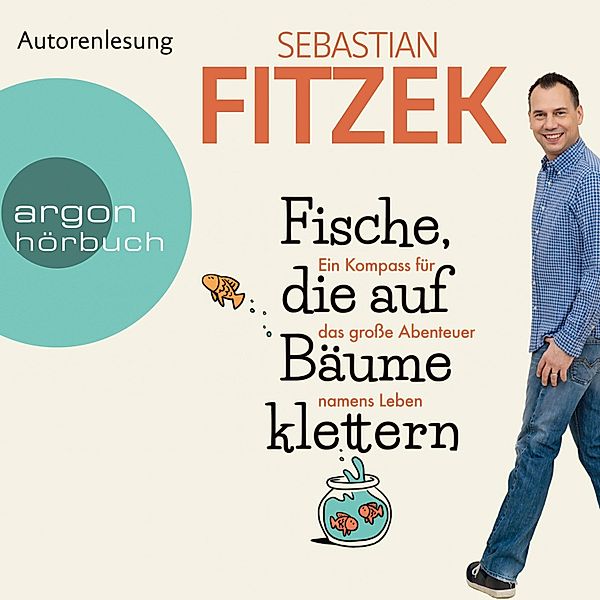 Fische, die auf Bäume klettern, Sebastian Fitzek