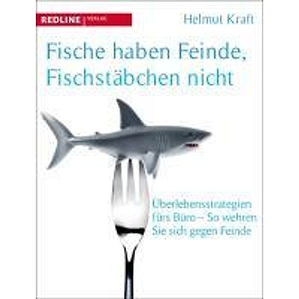 Fische haben Feinde, Fischstäbchen nicht, Helmut Kraft