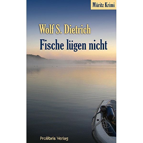 Fische lügen nicht, Wolf S. Dietrich