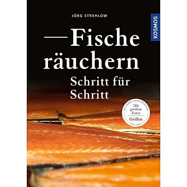 Fische räuchern Schritt für Schritt, Jörg Strehlow