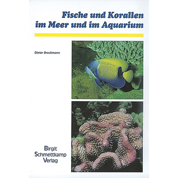 Fische und Korallen im Meer und im Aquarium, Dieter Brockmann