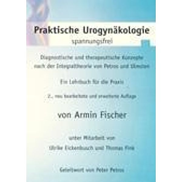 Fischer, A: Praktische Urogynäkologie, Armin Fischer