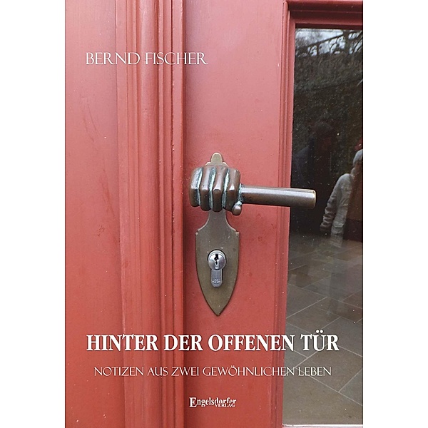 Fischer, B: Hinter der offenen Tür, Bernd Fischer