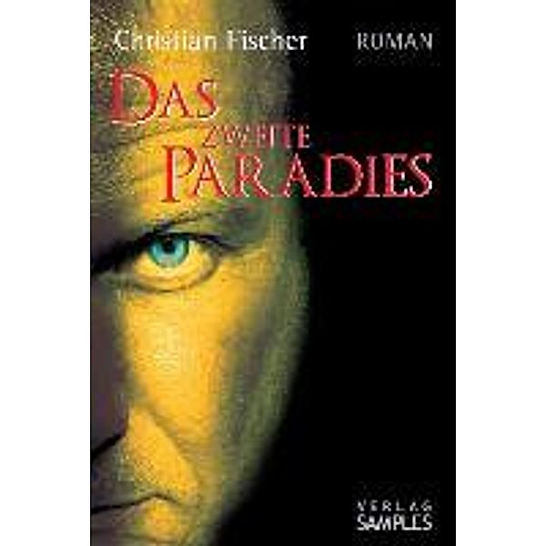 Fischer, C: Das zweite Paradies, Christian Fischer