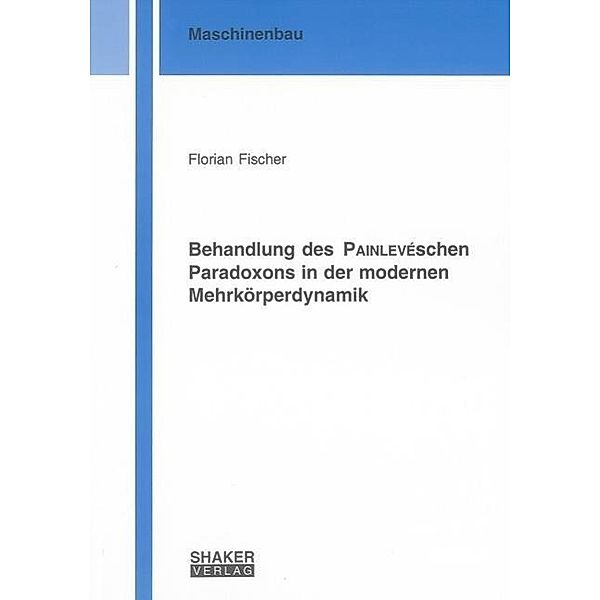 Fischer, F: Behandlung des PAINLEVÉschen Paradoxons in der m, Florian Fischer