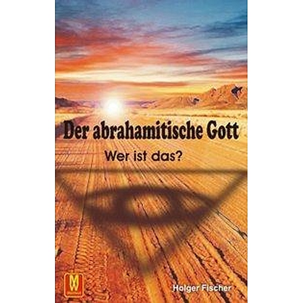 Fischer, H: abrahamitische Gott, Holger Fischer