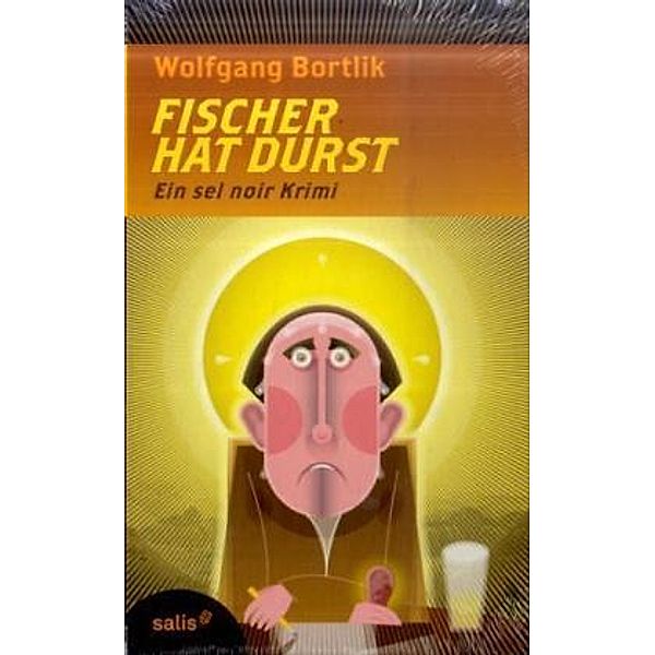 Fischer hat Durst, Wolfgang Bortlik