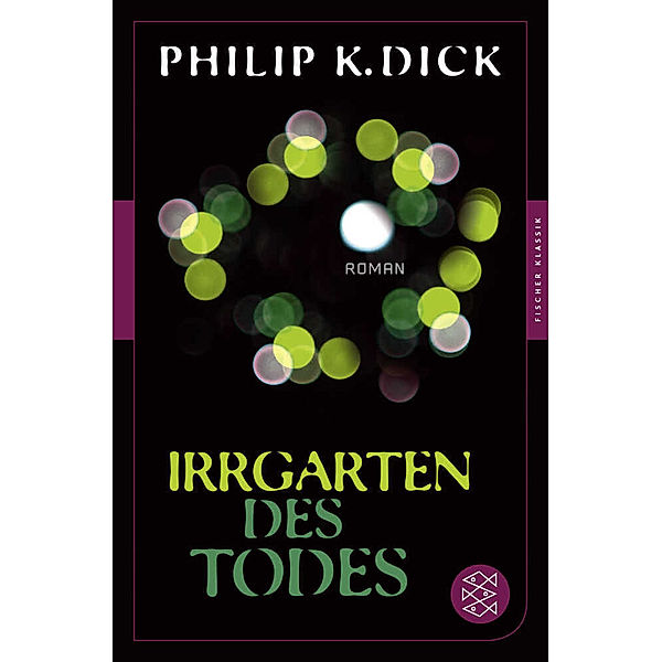 Fischer Klassik / Irrgarten des Todes, Philip K. Dick