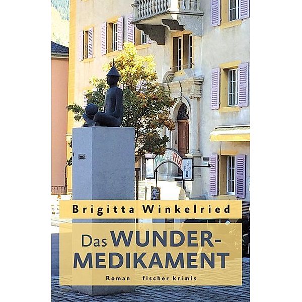 fischer krimi / Das Wundermedikament, Brigitta Winkelried