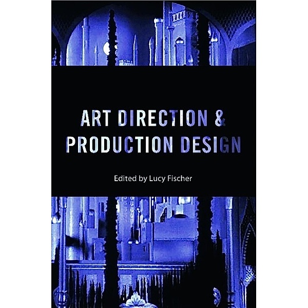 Fischer, L: Art Direction and Production Design, Lucy Rose Fischer