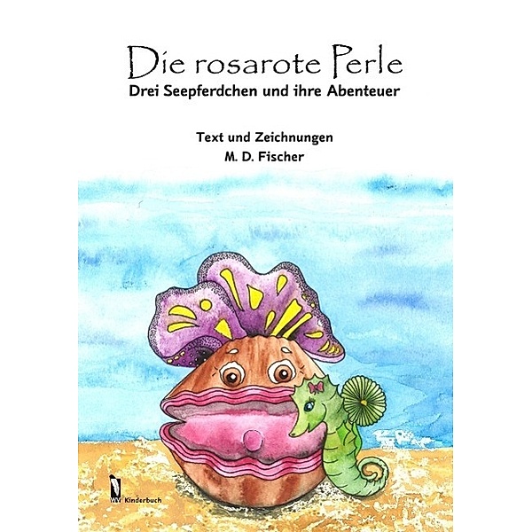 Fischer, M: Die rosarote Perle, M. D. Fischer
