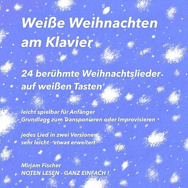 Fischer, M: Weiße Weihnachten am Klavier