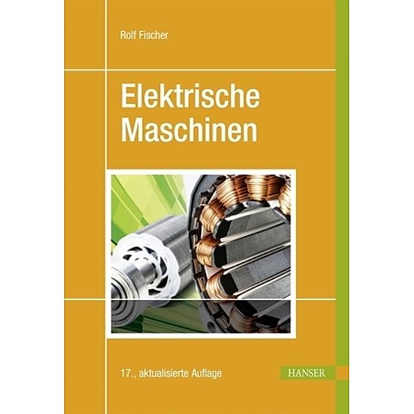 Fischer, R: Elektrische Maschinen, Rolf Fischer