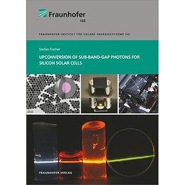 Fischer, S: Upconversion of Sub-Band-Gap Photons for Silicon, Stefan Fischer