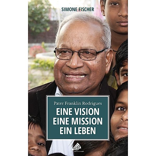 Fischer, S: Vision. Eine Mission. Ein Leben, Simone Fischer