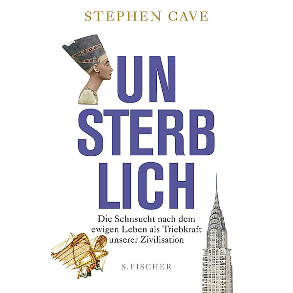 Fischer Sachbuch / Unsterblich, Stephen Cave