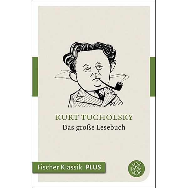 Fischer TaschenBibliothek: Das große Lesebuch, Kurt Tucholsky
