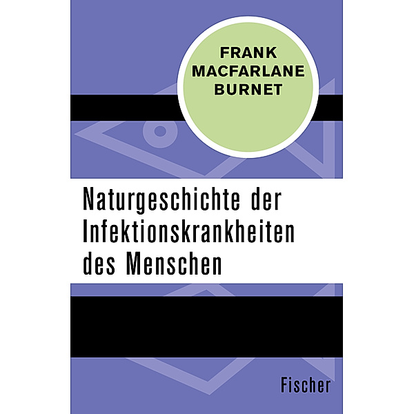 Fischer Taschenbücher / Naturgeschichte der Infektionskrankheiten des Menschen, Frank Macfarlane Burnet