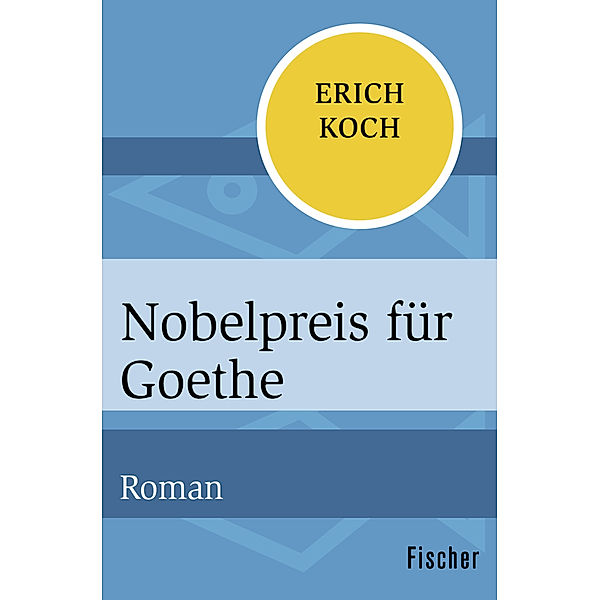 Fischer Taschenbücher / Nobelpreis für Goethe, Eric Koch