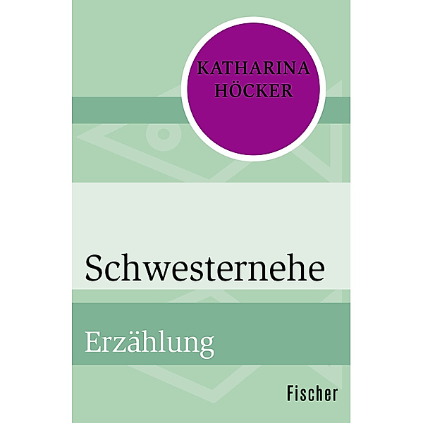 Fischer Taschenbücher / Schwesternehe, Katharina Höcker