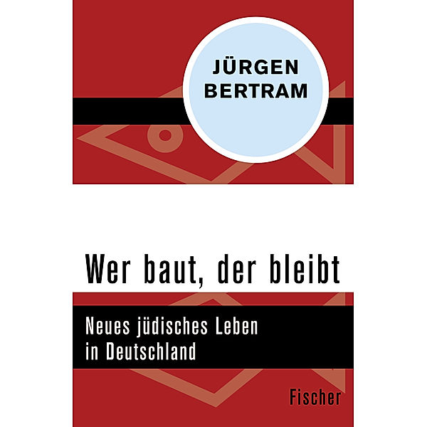 Fischer Taschenbücher / Wer baut, der bleibt, Jürgen Bertram