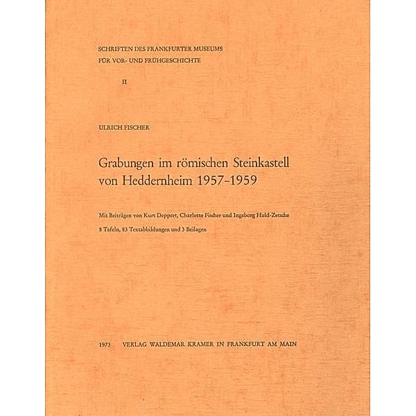 Fischer, U: Grabungen im röm. Steinkastell von Heddernheim, Ulrich Fischer