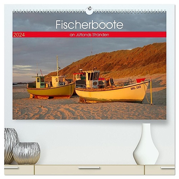 Fischerboote an Jütlands Stränden (hochwertiger Premium Wandkalender 2024 DIN A2 quer), Kunstdruck in Hochglanz, Werner Prescher