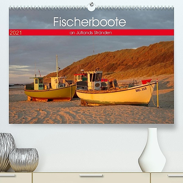 Fischerboote an Jütlands Stränden (Premium, hochwertiger DIN A2 Wandkalender 2021, Kunstdruck in Hochglanz), Werner Prescher