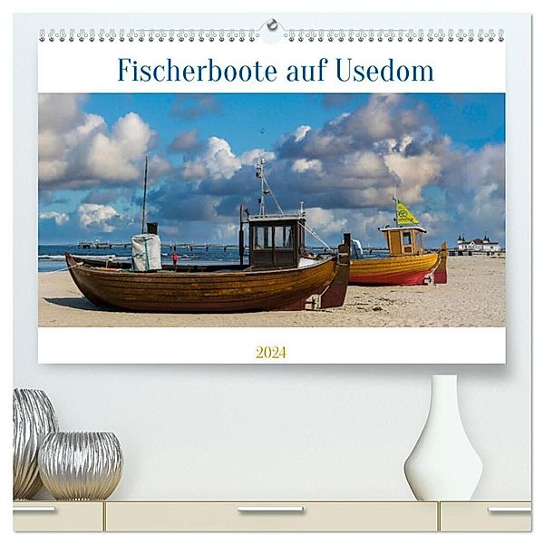 Fischerboote auf Usedom (hochwertiger Premium Wandkalender 2024 DIN A2 quer), Kunstdruck in Hochglanz, Christiane Kulisch