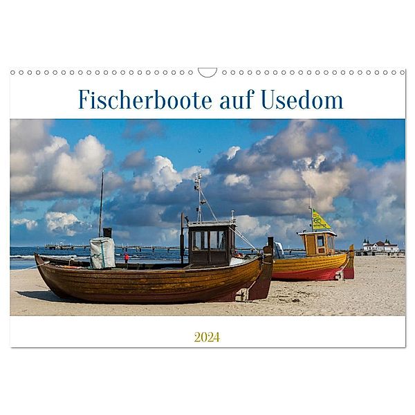 Fischerboote auf Usedom (Wandkalender 2024 DIN A3 quer), CALVENDO Monatskalender, Christiane Kulisch