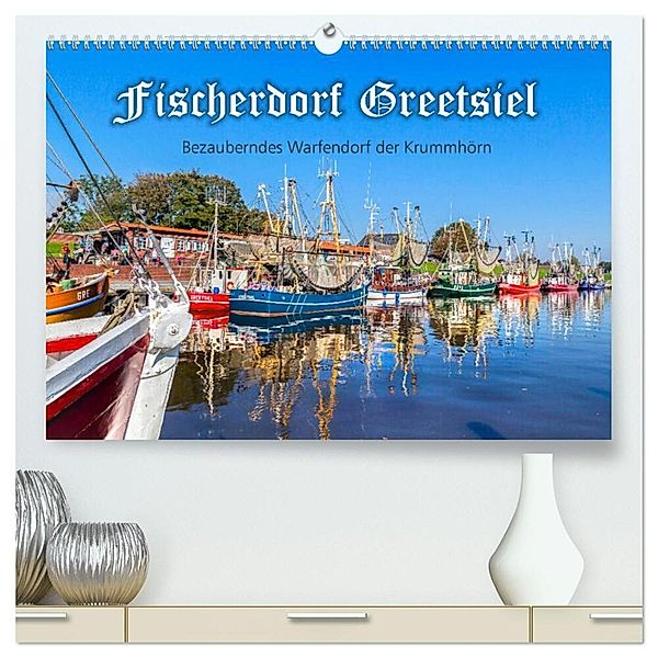 Fischerdorf Greetsiel (hochwertiger Premium Wandkalender 2024 DIN A2 quer), Kunstdruck in Hochglanz, Andrea Dreegmeyer