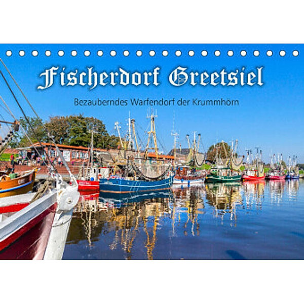 Fischerdorf Greetsiel (Tischkalender 2022 DIN A5 quer), Andrea Dreegmeyer