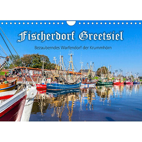 Fischerdorf Greetsiel (Wandkalender 2022 DIN A4 quer), Andrea Dreegmeyer