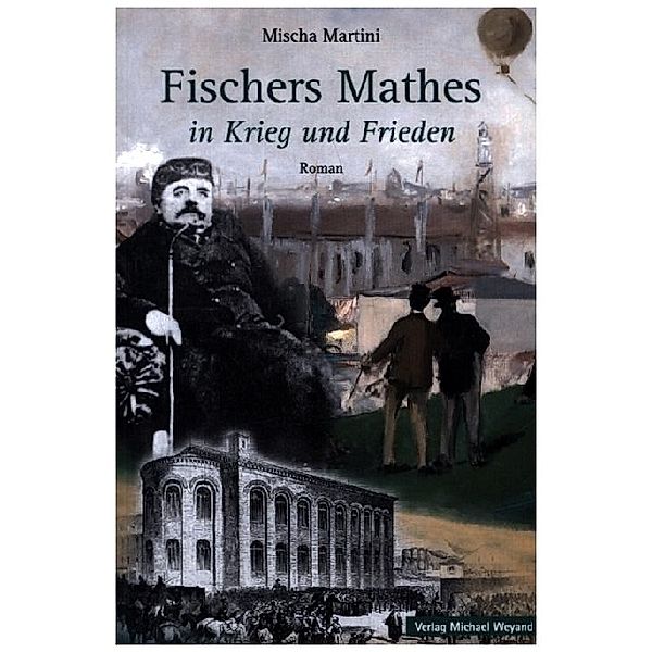 Fischers Mathes in Krieg und Frieden, Mischa Martini