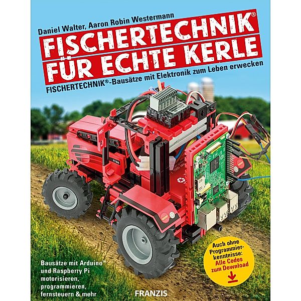 Fischertechnik® für echte Kerle / Do it yourself, Daniel Walter, Aaron Robin Westermann