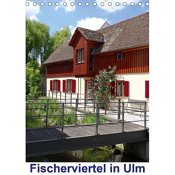Fischerviertel in Ulm (Tischkalender 2021 DIN A5 hoch), Kattobello
