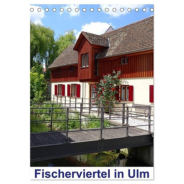 Fischerviertel in Ulm (Tischkalender 2024 DIN A5 hoch), CALVENDO Monatskalender, Kattobello