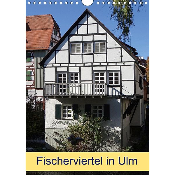 Fischerviertel in Ulm (Wandkalender 2020 DIN A4 hoch)