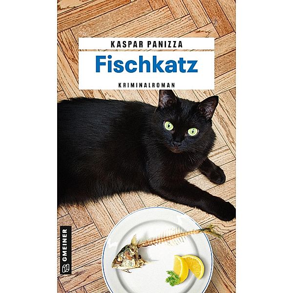 Fischkatz / Kommissar Steinböck und seine Katze Frau Merkel Bd.7, Kaspar Panizza