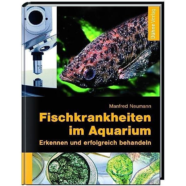 Fischkrankheiten im Aquarium, Manfred Neumann