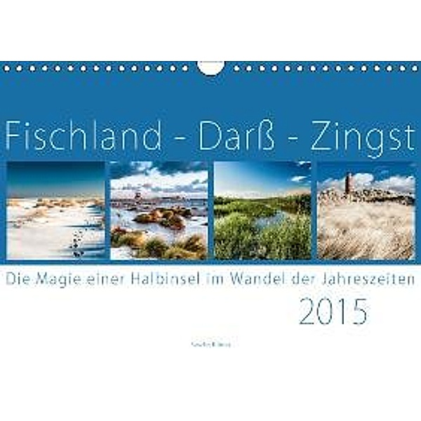 Fischland - Darß - Zingst 2015 (Wandkalender 2015 DIN A4 quer), Sascha Kilmer