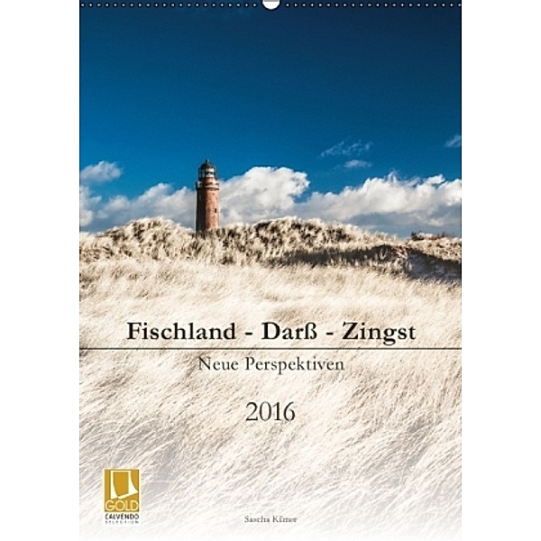 Fischland - Darß - Zingst: Neue Perspektiven (Wandkalender 2016 DIN A2 hoch), Sascha Kilmer