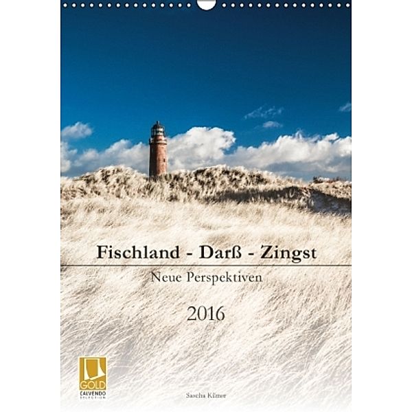 Fischland - Darß - Zingst: Neue Perspektiven (Wandkalender 2016 DIN A3 hoch), Sascha Kilmer