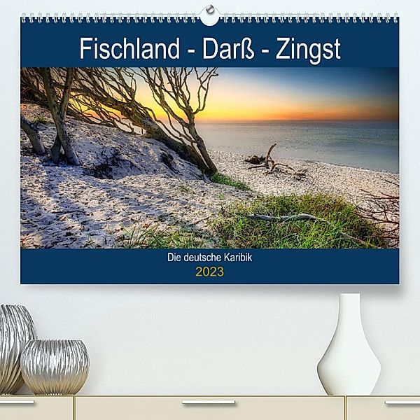 Fischland - Darß- Zingst (Premium, hochwertiger DIN A2 Wandkalender 2023, Kunstdruck in Hochglanz), Thorsten Kleinfeld