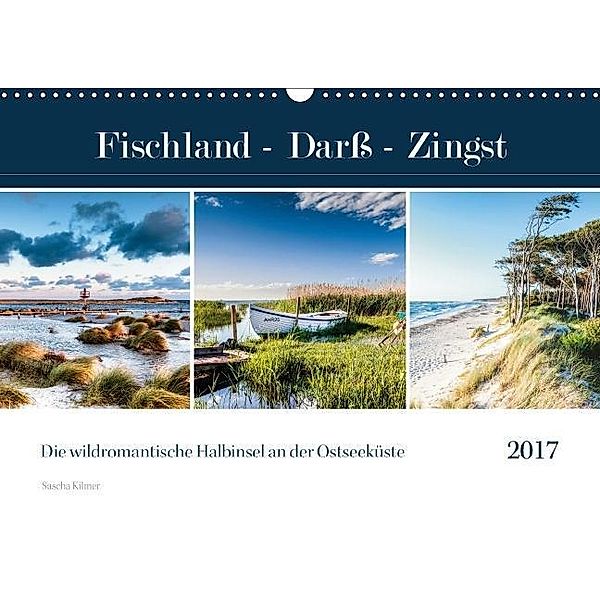 Fischland - Darß - Zingst (Wandkalender 2017 DIN A3 quer), Sascha Kilmer