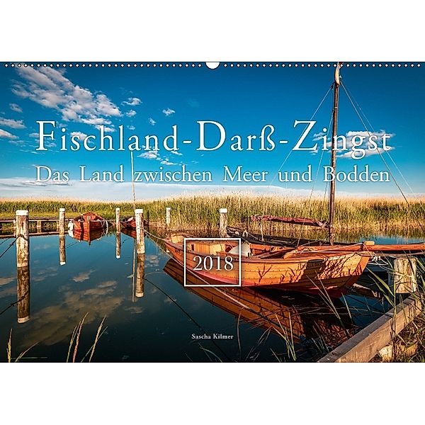 Fischland - Darß - Zingst (Wandkalender 2018 DIN A2 quer) Dieser erfolgreiche Kalender wurde dieses Jahr mit gleichen Bi, Sascha Kilmer