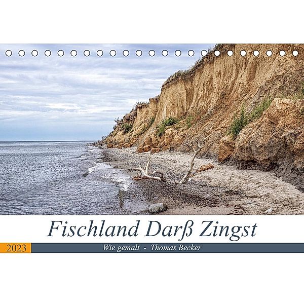 Fischland Darß Zingst - wie gemalt (Tischkalender 2023 DIN A5 quer), Thomas Becker