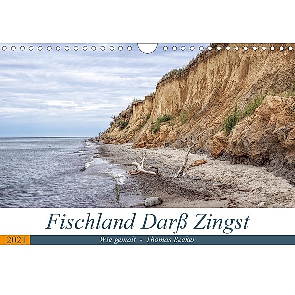 Fischland Darß Zingst - wie gemalt (Wandkalender 2021 DIN A4 quer), Thomas Becker