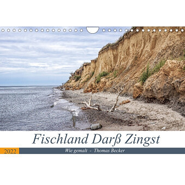 Fischland Darß Zingst - wie gemalt (Wandkalender 2022 DIN A4 quer), Thomas Becker